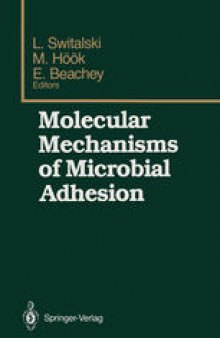 Molecular Mechanisms of Microbial Adhesion: Proceedings of the Second Gulf Shores Symposium, held at Gulf Shores State Park Resort, May 6–8 1988, sponsored by the Department of Biochemistry, Schools of Medicine and Dentistry, University of Alabama at Birmingham, Birmingham, Alabama