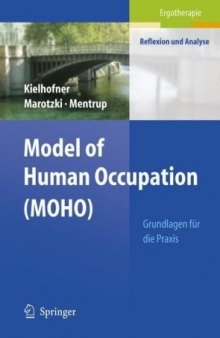 Model of Human Occupation (MOHO): Grundlagen fur die Praxis (Ergotherapie - Reflexion und Analyse)