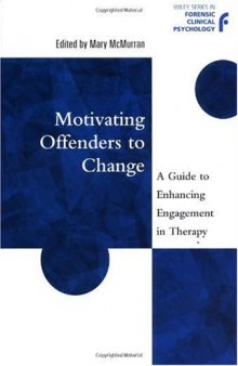 Motivating Offenders to Change: A Guide to Enhancing Engagement in Therapy