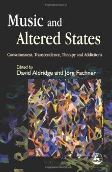Music and Altered States: Consciousness, Transcendence, Therapy and Addictions