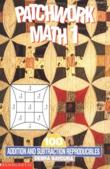 Patchwork Math 1: 100 Addition & Subtraction Reproducibles