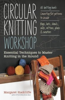 Circular knitting workshop : essential techniques to master knitting in the round