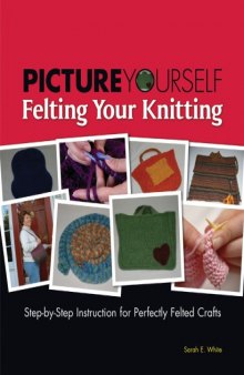 Picture Yourself - Felting Your Knitting 