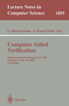 Computer Aided Verification: 12th International Conference, CAV 2000, Chicago, IL, USA, July 15-19, 2000. Proceedings