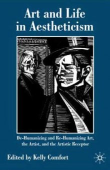 Art and Life in Aestheticism: De-Humanizing or Re-Humanizing Art, the Artist and the Artistic Receptor