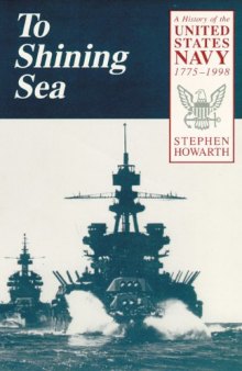 To Shining Sea: A History of the United States Navy, 1775-1998