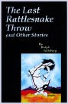 The Last Rattlesnake Throw and Other Stories (American Indian Literature and Critical Studies Series)