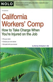California Workers' Comp: How to Take Charge When You're Injured on the Job (2008)