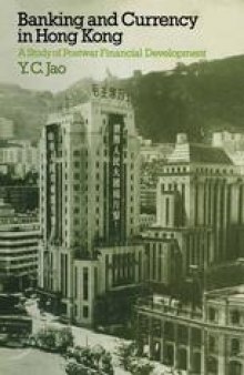 Banking and Currency in Hong Kong: A Study of Postwar Financial Development