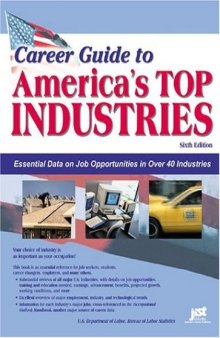 Career guide to America's top industries: essential data on job opportunities in over 40 industries