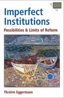 Imperfect institutions : possibilities and limits of reform