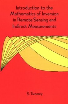 Introduction to the mathematics of inversion in remote sensing and indirect measurements