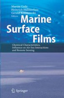 Marine Surface Films: Chemical Characteristics, Influence on Air-Sea Interactions and Remote Sensing