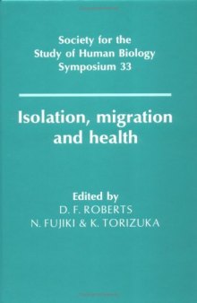 Isolation, migration, and health : 33rd symposium volume of the Society for the Study of Human Biology