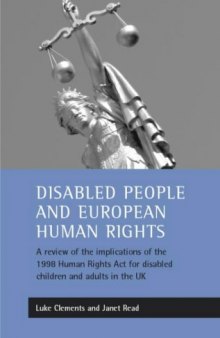 Disabled People and European Human Rights: A Review of the Implications of the 1998 Human Rights Act for Disabled Children and Adults in the Uk