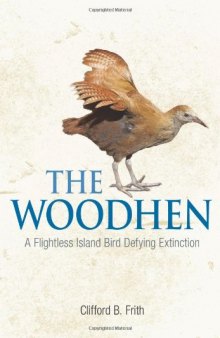 The Woodhen : a flightless island bird defying extinction