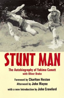 Stunt man: the autobiography of Yakima Canutt with Oliver Drake