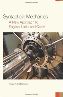 Syntactical mechanics : a new approach to English, Latin, and Greek