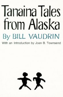 Tanaina Tales from Alaska (Civilization of the American Indian Series)