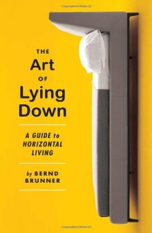 The art of lying down: a guide to horizontal living