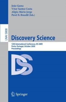Discovery Science: 12th International Conference, DS 2009, Porto, Portugal, October 3-5, 2009