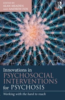 Innovations in Psychosocial Interventions for Psychosis: Working with the hard to reach