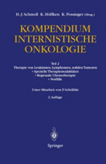 Kompendium Internistische Onkologie: Teil 2: Therapie von Leukamien, Lymphomen, soliden Tumoren Spezielle Therapiemodalitaten · Regionale Chemotherapie · Notfalle