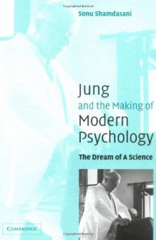 Jung and the Making of Modern Psychology: The Dream of a Science