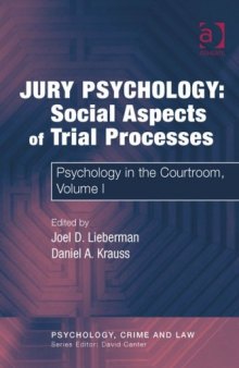 Jury Psychology: Social Aspects of Trial Processes (Psychology, Crime and Law)