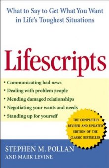 Lifescripts: What to Say to Get What You Want in Lifes Toughest Situations