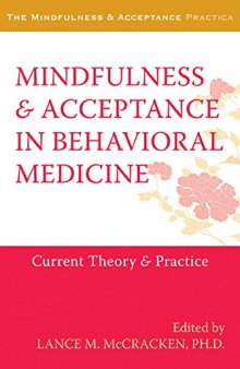 Mindfulness and Acceptance in Behavioral Medicine: Current Theory and Practice