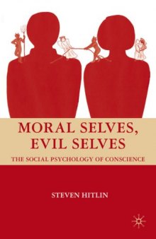 Moral Selves, Evil Selves: The Social Psychology of Conscience