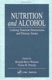 Nutrition and Alcohol: Linking Nutrient Interactions and Dietary Intake