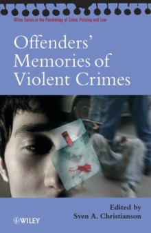 Offenders' Memories of Violent Crimes (Wiley Series in Psychology of Crime, Policing and Law)