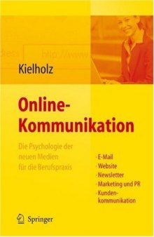 Online-Kommunikation: Die Psychologie der neuen Medien für die Berufspraxis