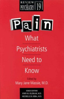 Pain: What Psychiatrists Need to Know (Review of Psychiatry Series, Vol. 19, No. 2)