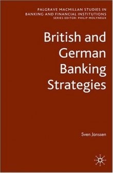British and German Banking Strategies (Palgrave Macmillan Studies in Banking and Financial Institutions)