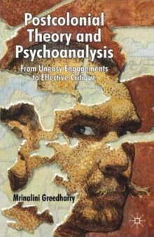 Postcolonial Theory & Psychoanalysis: From Uneasy Engagements to Effective Critique