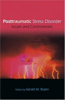 Posttraumatic Stress Disorder: Issues and Controversies