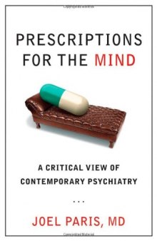 Prescriptions for the mind: a critical view of contemporary psychiatry
