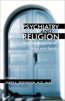 Psychiatry and Religion: The Convergence of Mind and Spirit (Issues in Psychiatry)