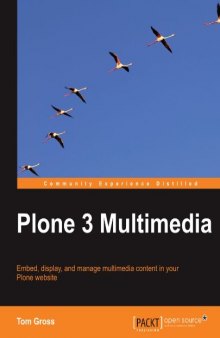 Plone 3 Multimedia: Embed, display, and manage multimedia content in your Plone website