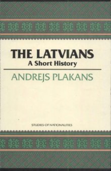 The Latvians: A Short History (Studies of Nationalities)