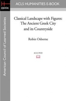 Classical Landscape with Figures: The Ancient Greek City and its Countryside