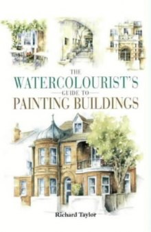 Watercolorist's Guide to Painting Buildings