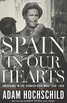 Spain in Our Hearts: Americans in the Spanish Civil War, 1936–1939