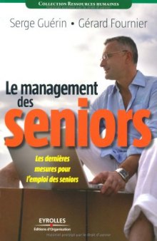 Le management des seniors : Les dernieres mesures pour l'emploi des seniors