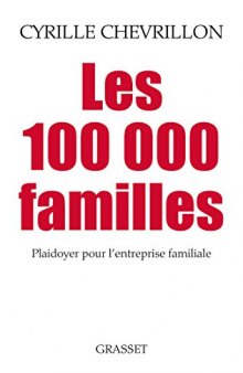 Les 100.000 familles / plaidoyer pour l’entreprise familiale