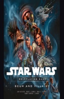 Star Wars: Scum and Villainy: A Star Wars Roleplaying Game Supplement