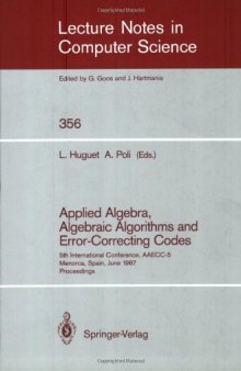 Applied Algebra, Algebraic Algorithms and Error-Correcting Codes: 5th International Conference, AAECC-5 Menorca, Spain, June 15–19, 1987 Proceedings